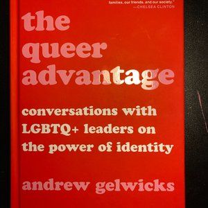 The Queer Advantage by Andrew Gellwicks